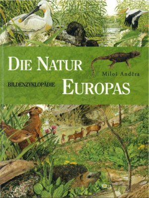 gebrauchtes Buch – Andera Milos – Die Natur Europas - Bildenzyklopädie (A29)