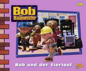 ISBN 9783833210280: Bob der Baumeister. Geschichtenbuch - Bob und der Eierlauf