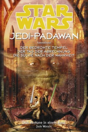 ISBN 9783833214493: Star Wars, Jedi-Padawan - Sammelband 3: Der bedrohte Tempel; Der Tag der Abrechnung; Die Suche nach der Wahrheit