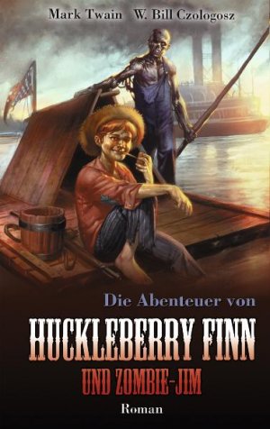 ISBN 9783833223310: Die Abenteuer von Huckleberry Finn und Zombie-Jim: Roman