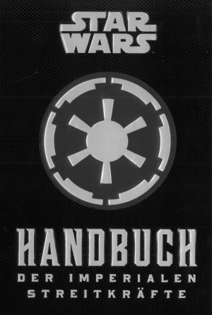 ISBN 9783833229855: Star Wars: Handbuch der Imperialen Streitkräfte