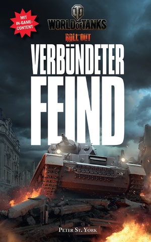 ISBN 9783833233500: World of Tanks: Verbündeter Feind - Roman zum Spiel