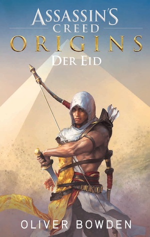 ISBN 9783833235177: Assassin's Creed Origins: Der Eid: Roman zum Game Roman zum Game