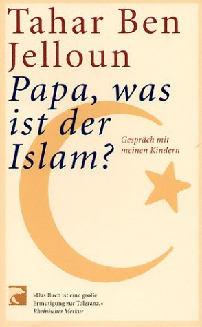 gebrauchtes Buch – Tahar Ben-Jelloun – Papa, was ist der Islam?  Gespräch mit meinen Kindern