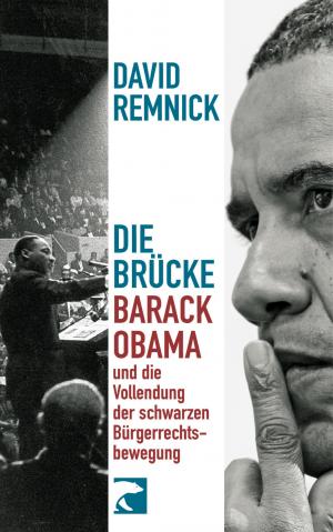 ISBN 9783833308734: Die Brücke: Barack Obama und die Vollendung der schwarzen Bürgerrechtsbewegung