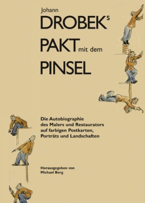 ISBN 9783833405679: Johann Drobeks Pakt mit dem Pinsel