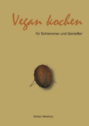 ISBN 9783833408540: Vegan kochen für Schlemmer und Geniesser