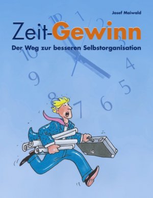 ISBN 9783833413247: Zeit-Gewinn - Der Weg zur besseren Selbstorganisation