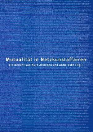 ISBN 9783833417672: Mutualität in Netzkunstaffairen - Ein Bericht