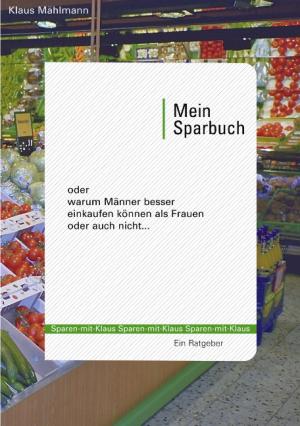 ISBN 9783833424915: Mein Sparbuch - oder warum Männer besser einkaufen können als Frauen, oder auch nicht...