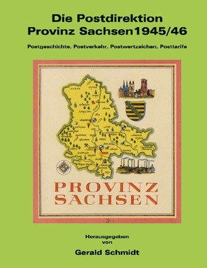 ISBN 9783833430756: Die Postdirektion Provinz Sachsen 1945/46 - Postgeschichte, Postverkehr, Postwertzeichen, Posttarife