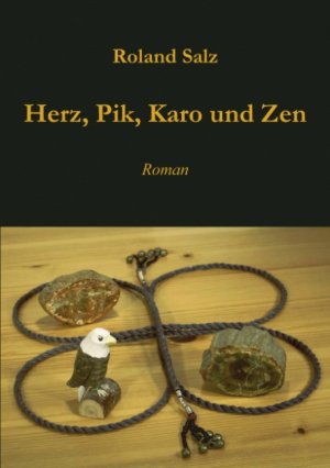 gebrauchtes Buch – Roland Salz – Herz, Pik, Karo und Zen: Roman