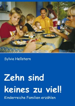 ISBN 9783833434211: Zehn sind keines zu viel! – Kinderreiche Familien erzählen