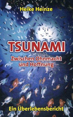 ISBN 9783833434327: Tsunami - Zwischen Ohnmacht und Hoffnung – Ein Überlebensbericht