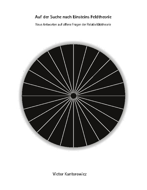 ISBN 9783833434884: Auf der Suche nach Einsteins Feldtheorie – Neue Antworten auf offene Fragen der Relativitätstheorie