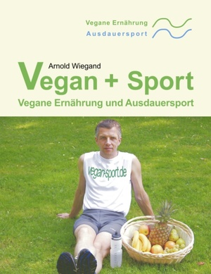 ISBN 9783833441295: Vegan + Sport - Vegane Ernährung und Ausdauersport (A56)