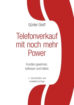 ISBN 9783833441745: Telefonverkauf mit noch mehr Power - Kunden gewinnen, betreuen und halten