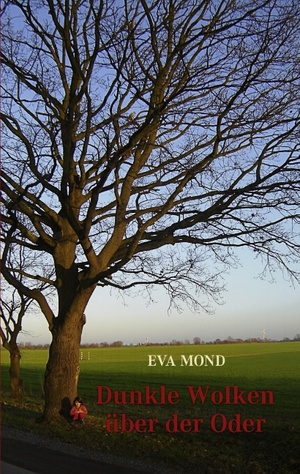 neues Buch – Eva Mond – Dunkle Wolken über der Oder / Eva Mond / Taschenbuch / Paperback / 140 S. / Deutsch / 2007 / Books on Demand GmbH / EAN 9783833470561