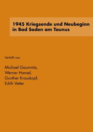 ISBN 9783833470929: 1945 Kriegsende und Neubeginn in Bad Soden am Taunus