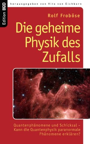 ISBN 9783833474200: Die geheime Physik des Zufalls - Quantenphänomene und Schicksal - Kann die Quantenphysik paranormale Phänomene erklären?