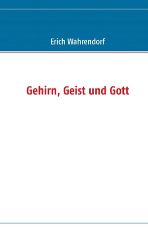 ISBN 9783833476853: Gehirn, Geist und Gott