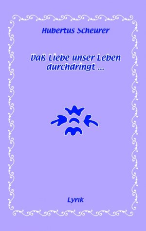 ISBN 9783833479779: Daß Liebe unser Leben durchdringt... - Lyrik