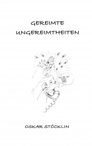 ISBN 9783833493775: Gereimte Ungereimtheiten | Menschen sind auch nur Menschen | Oskar Stöcklin (u. a.) | Taschenbuch | Paperback | 60 S. | Deutsch | 2007 | BoD - Books on Demand | EAN 9783833493775