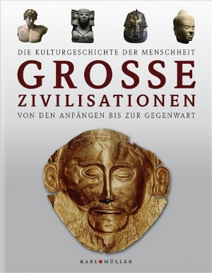 gebrauchtes Buch – Göran Burenhult – Grosse Zivilisationen - Die Kulturgeschichte der Menschheit von den Anfängen bis zur Gegenwart - Bild-Text-Band