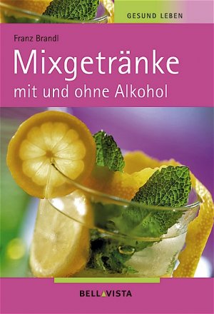 ISBN 9783833604492: Mixgetränke mit und ohne Alkohol