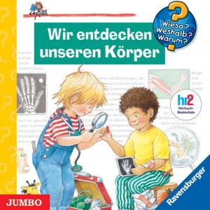 ISBN 9783833710407: Wir entdecken unseren Körper - Wieso, weshalb, warum?