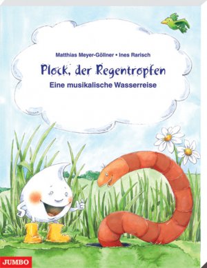 ISBN 9783833716225: Plock, der Regentropfen: Eine musikalische Wasserreise mit Geschichten, Liedern, Spielen und Experimenten