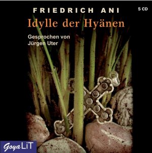 ISBN 9783833717833: Die Idylle der Hyänen (5 Audio CD)