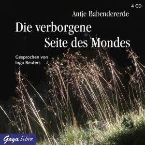 ISBN 9783833721113: Die verborgene Seite des Mondes - Antje Babendererde - Inga Reuters 4 Audio CD s Goya libre  300 Min.