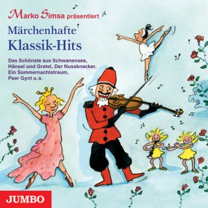 ISBN 9783833724329: Märchenhafte Klassik-Hits - Das Schönste aus Nussknacker, Schwanensee, Dornröschen, Sommernachtstraum, Peer Gynt u.a.