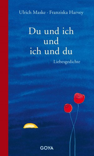 ISBN 9783833747120: Du und ich und ich und du. Liebesgedichte