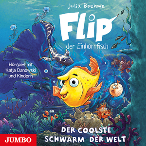 ISBN 9783833748752: Flip, der Einhornfisch 01. Der coolste Schwarm der Welt