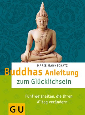 ISBN 9783833802508: Buddhas Anleitung zum Glücklichsein