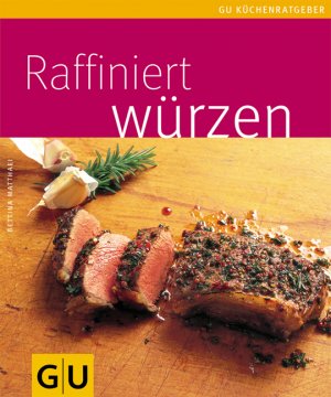 ISBN 9783833803222: Raffiniert würzen