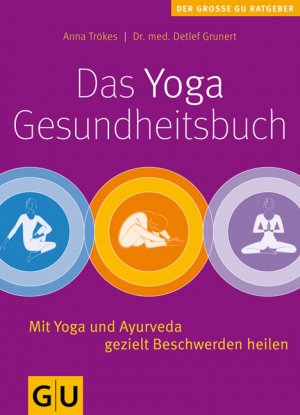 ISBN 9783833804137: Das Yoga-Gesundheitsbuch: Mit Yoga und Ayurveda gezielt Beschwerden heilen [mit Yoga und Ayurveda gezielt Beschwerden heilen]