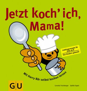 ISBN 9783833804472: Jetzt koch´ich, Mama! Mit Harry Bär selbst kochen lernen