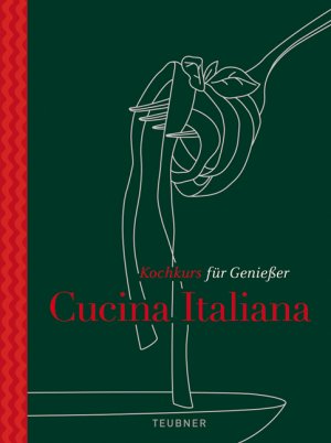 ISBN 9783833805653: Cucina Italiana - TEUBNER Kochkurs für Genießer