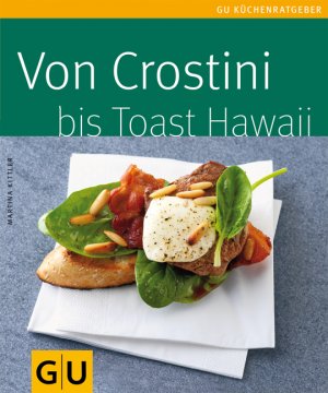 ISBN 9783833806803: Von Crostini bis Toast Hawaii