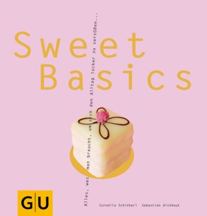 gebrauchtes Buch – Sweet Basics Alles, was man braucht, um sich den Alltag lock
