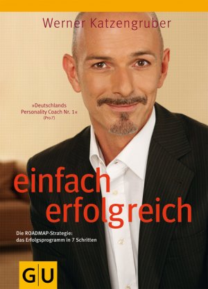 ISBN 9783833811340: Einfach erfolgreich - Die ROADMAP-Strategie: das Erfolgsprogramm in 7 Schritten