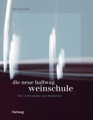 ISBN 9783833812217: Die neue Hallwag Weinschule