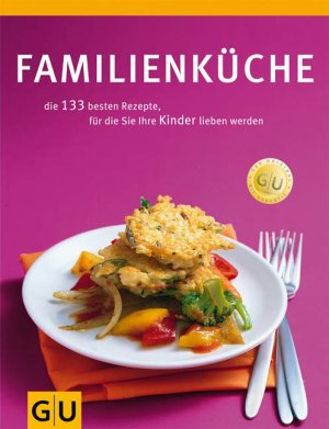 ISBN 9783833812613: Familienküche. Die 144 besten Rezepte, für die ihre Kinder sie lieben werden. (Familien-Küche).