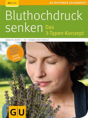 ISBN 9783833813986: Bluthochdruck senken: Das 3-Typen-Konzept das 3-Typen-Konzept