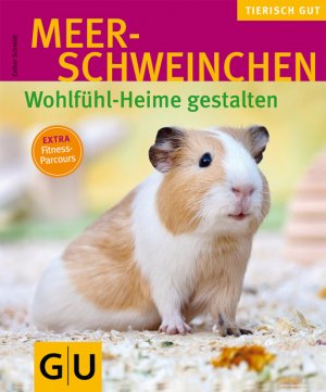 ISBN 9783833815201: Meerschweinchen - Wohlfühl-Heime gestalten (GU Tierisch gut)