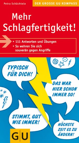 ISBN 9783833817526: Mehr Schlagfertigkeit! - 111 Antworten und Übungen. So wehren Sie sich gegen Killerangriffe