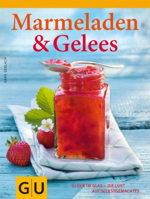 gebrauchtes Buch – Hans Gerlach – Marmeladen & Gelees - Glück im Glas - die Lust am Selbermachen